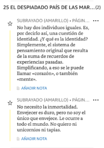 Subrayado del libro El fin del mundo y un despiadado país de las maravillas, de Haruki Murakami: No necesito la inmortalidad. Envejecer el duro, pero no soy el único que envejece. Le ocurre a todo el mundo. No quiero ni unicornios ni tapias