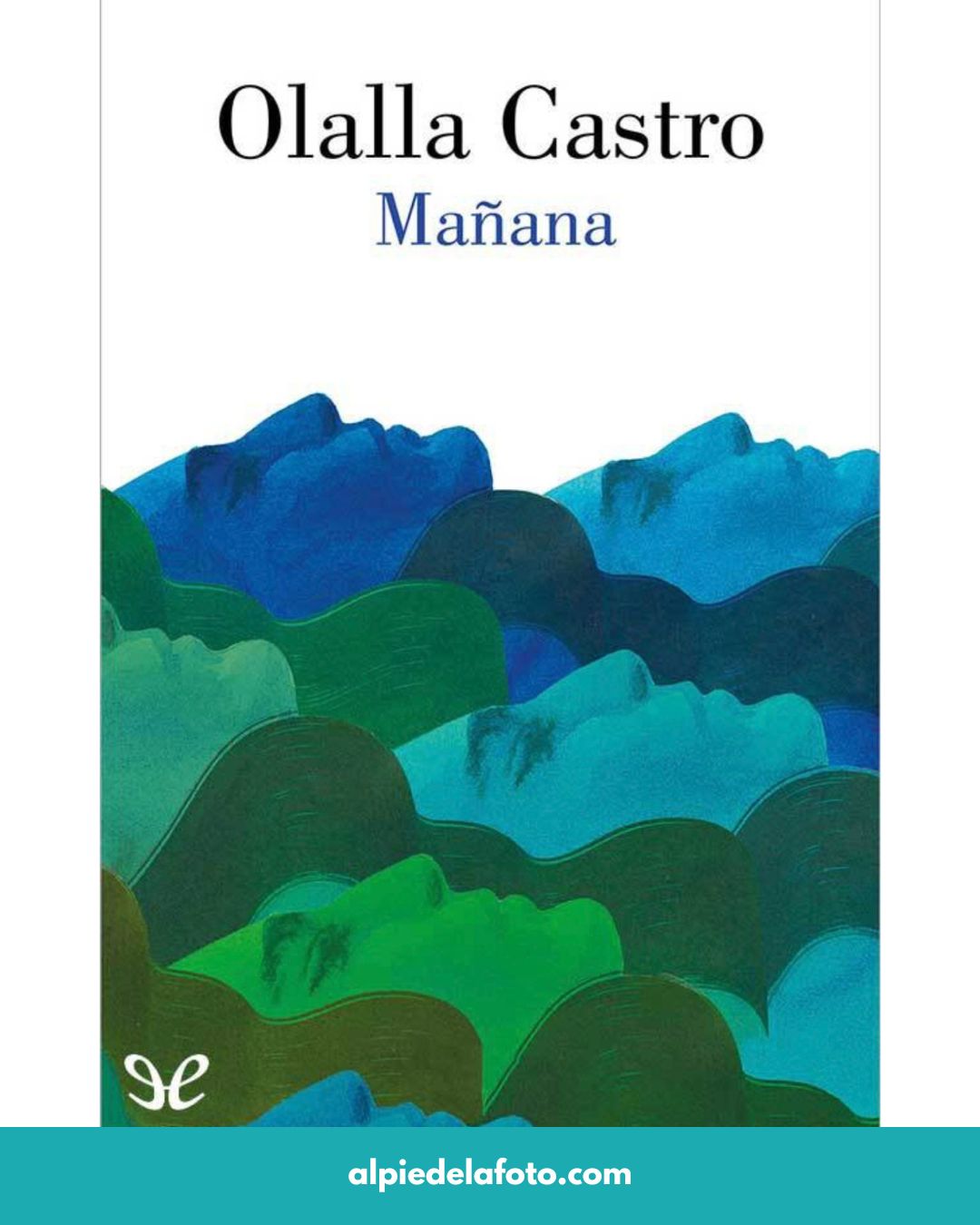 No leí por valentía, leí por deseo. «Mañana», de Olalla Castro.
